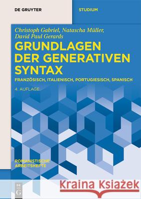 Grundlagen Der Generativen Syntax: Franz?sisch, Italienisch, Portugiesisch, Spanisch Christoph Gabriel Natascha M?ller Susann Fischer 9783111714059 de Gruyter - książka