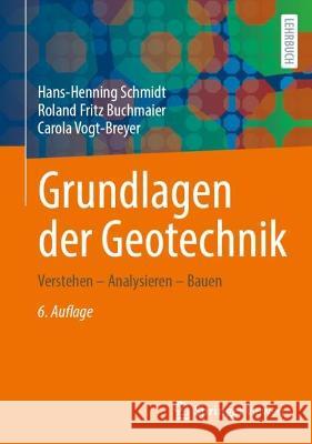 Grundlagen der Geotechnik: Verstehen – Analysieren – Bauen Hans-Henning Schmidt Roland Fritz Buchmaier Carola Vogt-Breyer 9783658398330 Springer Vieweg - książka