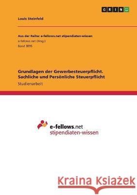 Grundlagen der Gewerbesteuerpflicht. Sachliche und Persönliche Steuerpflicht Steinfeld, Louis 9783346464415 Grin Verlag - książka