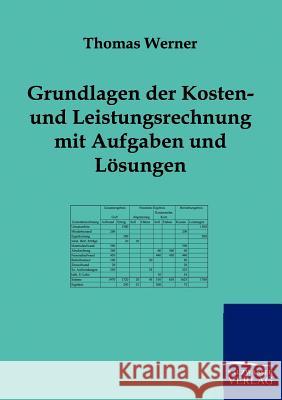 Grundlagen der Kosten- und Leistungsrechnung mit Aufgaben und Lösungen Werner, Thomas 9783943184044 Salzwasser-Verlag - książka