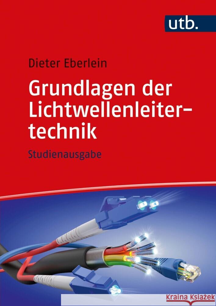 Grundlagen der Lichtwellenleitertechnik Eberlein, Dieter 9783825257439 Francke, A - książka