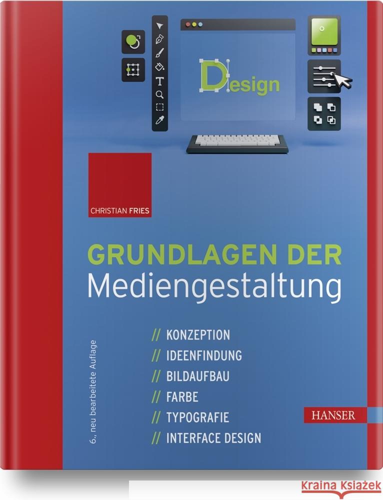 Grundlagen der Mediengestaltung Fries, Christian 9783446469457 Hanser Fachbuchverlag - książka