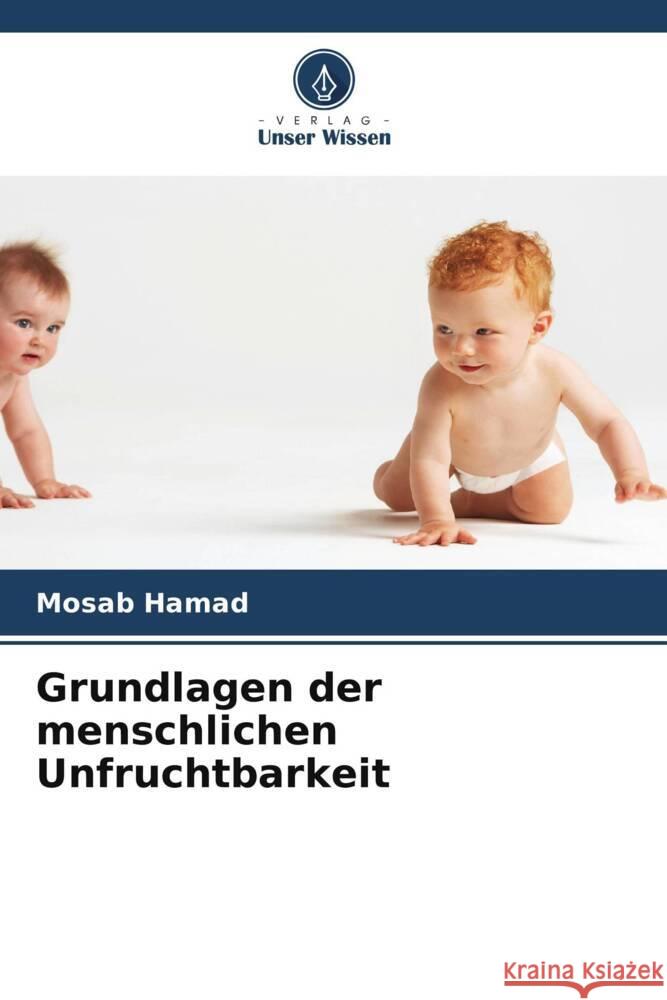 Grundlagen der menschlichen Unfruchtbarkeit Hamad, Mosab 9786205485392 Verlag Unser Wissen - książka