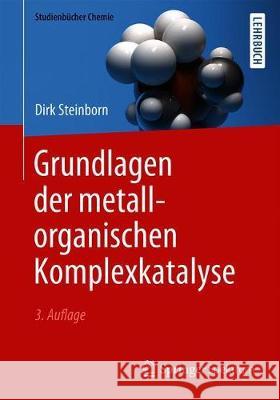 Grundlagen Der Metallorganischen Komplexkatalyse Steinborn, Dirk 9783662566039 Springer Spektrum - książka