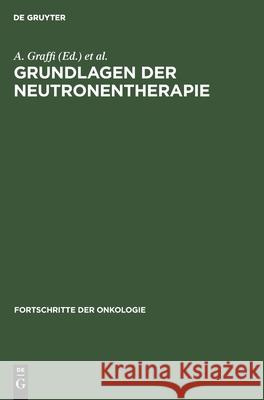 Grundlagen Der Neutronentherapie Graffi, A. 9783112541371 de Gruyter - książka