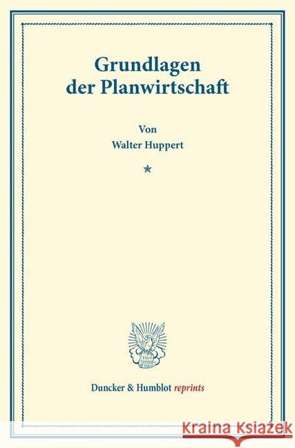 Grundlagen Der Planwirtschaft Huppert, Walter 9783428172016 Duncker & Humblot - książka
