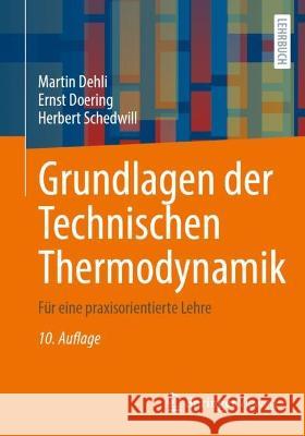 Grundlagen der Technischen Thermodynamik: Für eine praxisorientierte Lehre Martin Dehli Ernst Doering Herbert Schedwill 9783658412500 Springer Vieweg - książka