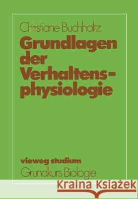 Grundlagen Der Verhaltensphysiologie Christiane Buchholtz 9783528072537 Vieweg+teubner Verlag - książka