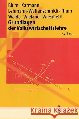 Grundlagen Der Volkswirtschaftslehre U. Blum A. Karmann M. Lehmann-Waffenschmidt 9783540008620 Springer - książka