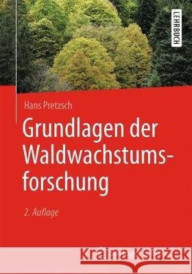 Grundlagen Der Waldwachstumsforschung Pretzsch, Hans 9783662581544 Springer Spektrum - książka