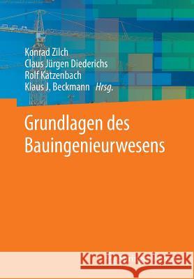 Grundlagen Des Bauingenieurwesens Konrad Zilch Claus Jurgen Diederichs Rolf Katzenbach 9783642418679 Springer - książka