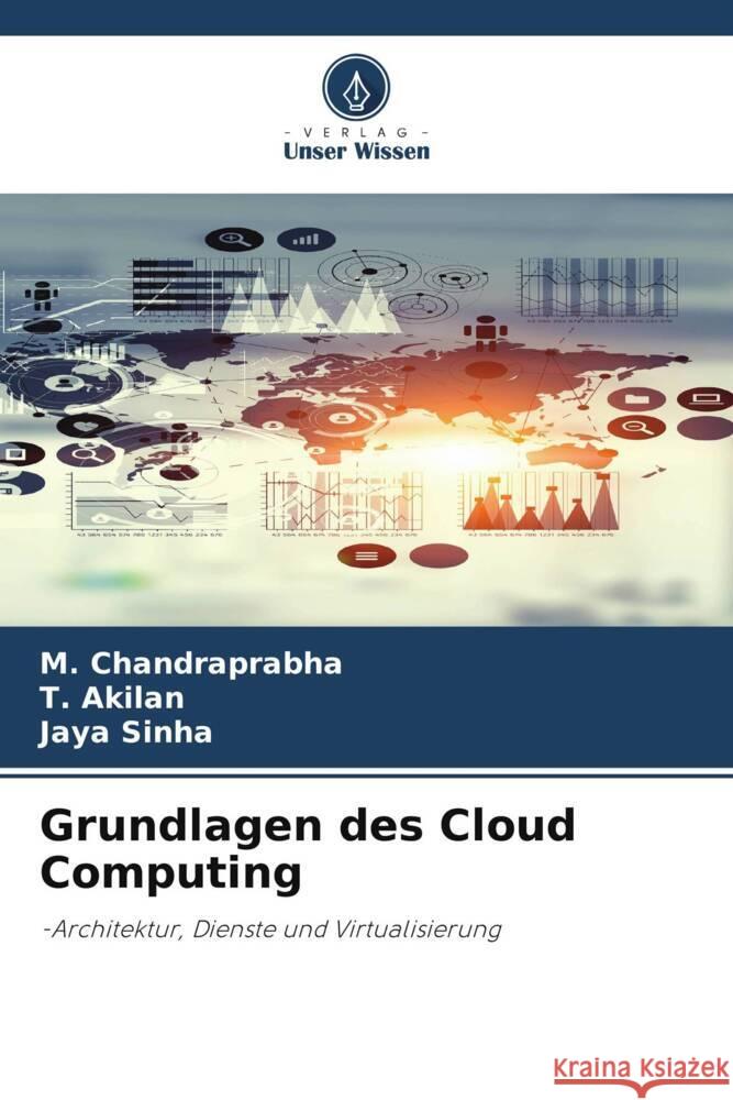 Grundlagen des Cloud Computing M. Chandraprabha T. Akilan Jaya Sinha 9786207988402 Verlag Unser Wissen - książka