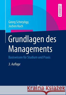 Grundlagen Des Managements: Basiswissen Für Studium Und Praxis Schreyögg, Georg 9783658067489 Springer Gabler - książka