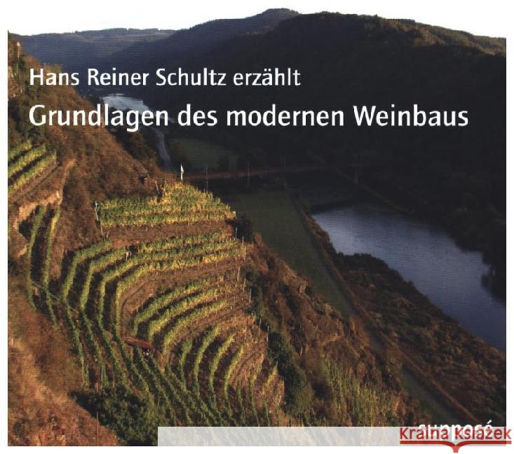 Grundlagen des modernen Weinbaus, 2 Audio-CDs : Hans Reiner Schultz erzählt Schultz, Hans R. 9783863850104 Suppose Verlag - książka