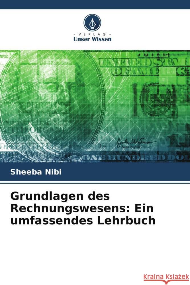 Grundlagen des Rechnungswesens: Ein umfassendes Lehrbuch Sheeba Nibi 9786206665359 Verlag Unser Wissen - książka