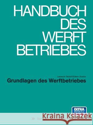Grundlagen Des Werftbetriebes Tetzlaff, Lebrecht 9783528083014 Springer - książka