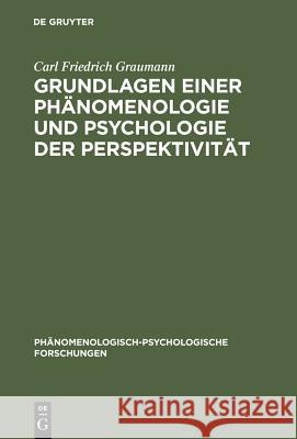 Grundlagen einer Phänomenologie und Psychologie der Perspektivität Carl Friedrich Graumann (University of Heidelberg) 9783110994896 De Gruyter - książka