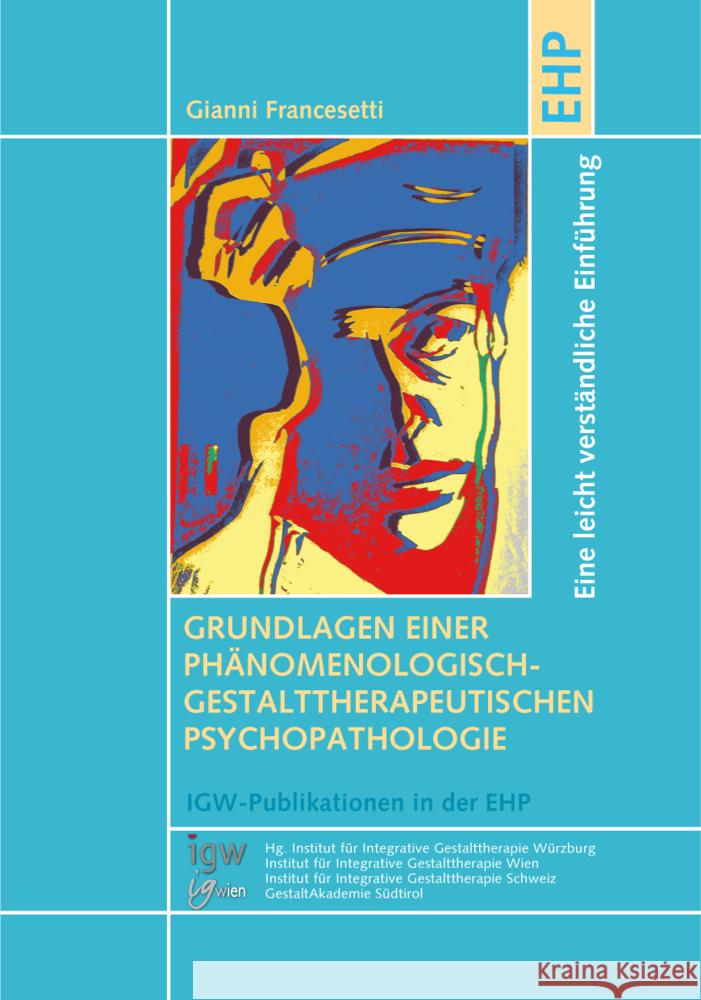 Grundlagen einer phänomenologisch-gestalttherapeutischen Psychopathologie Francesetti, Gianni 9783897979093 Edition Humanistische Psychologie - EHP - książka