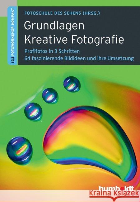 Grundlagen Kreative Fotografie : Profifotos in 3 Schritten. 64 faszinierende Bildideen und ihre Umsetzung  9783869102153 Humboldt - książka