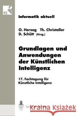 Grundlagen Und Anwendungen Der Künstlichen Intelligenz: 17. Fachtagung Für Künstliche Intelligenz Humboldt-Universität Zu Berlin 13.-16. September 199 Herzog, Otthein 9783540572787 Springer - książka