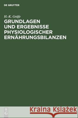 Grundlagen Und Ergebnisse Physiologischer Ernährungsbilanzen H -K Gräfe 9783112527535 De Gruyter - książka