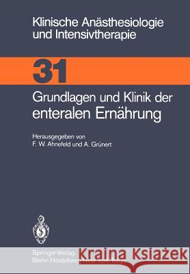 Grundlagen Und Klinik Der Enteralen Ernährung Ahnefeld, Friedrich W. 9783540158578 Springer - książka