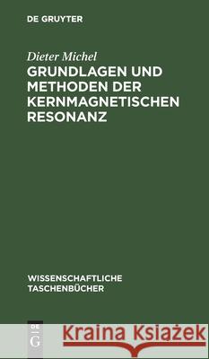 Grundlagen Und Methoden Der Kernmagnetischen Resonanz Dieter Michel 9783112567890 De Gruyter - książka