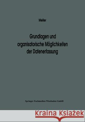 Grundlagen Und Organisatorische Möglichkeiten Der Datenerfassung: Ergebnisse Eines Studienkreises Des Betriebswirtschaftlichen Instituts Für Organisat Meller, Na 9783409312226 Gabler Verlag - książka