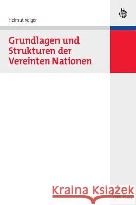 Grundlagen und Strukturen der Vereinten Nationen Helmut Volger 9783486582024 Walter de Gruyter - książka