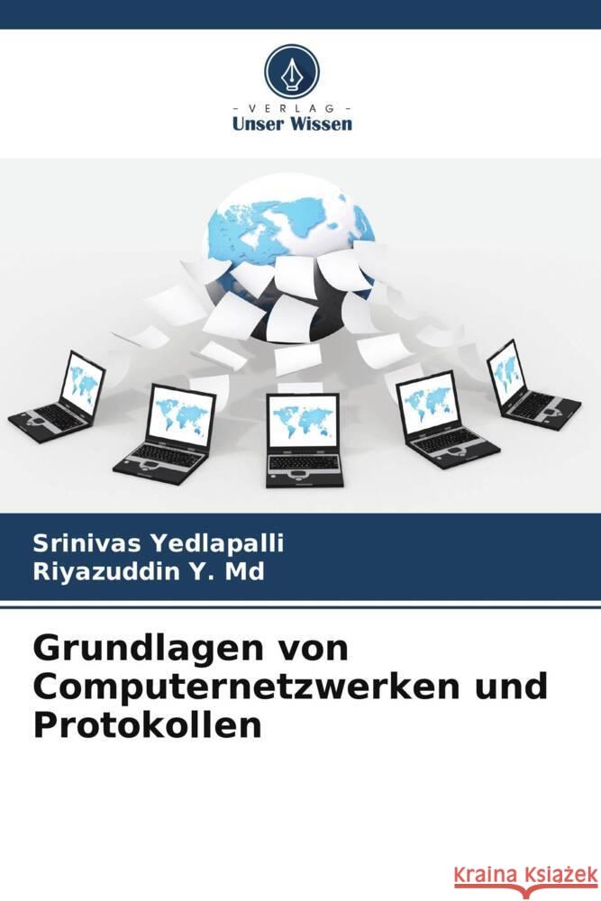 Grundlagen von Computernetzwerken und Protokollen Yedlapalli, Srinivas, Y. Md, Riyazuddin 9786204895888 Verlag Unser Wissen - książka