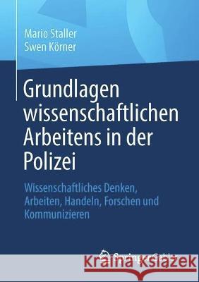 Grundlagen wissenschaftlichen Arbeitens in der Polizei Mario Staller, Swen Körner 9783658415174 Springer Fachmedien Wiesbaden - książka