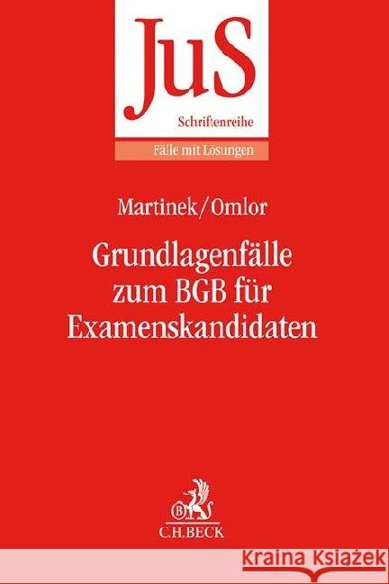 Grundlagenfälle zum BGB für Examenskandidaten Martinek, Michael, Omlor, Sebastian 9783406714429 Beck Juristischer Verlag - książka