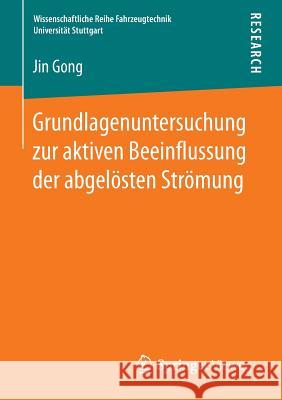 Grundlagenuntersuchung Zur Aktiven Beeinflussung Der Abgelösten Strömung Gong, Jin 9783658122188 Springer Vieweg - książka