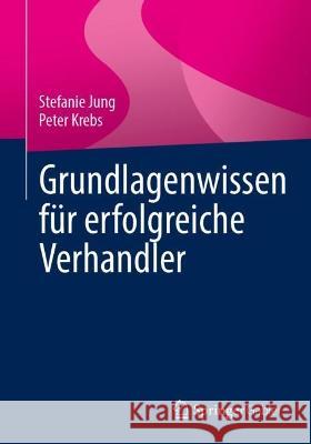 Grundlagenwissen F?r Erfolgreiche Verhandler Stefanie Jung Peter Krebs 9783658414924 Springer Gabler - książka