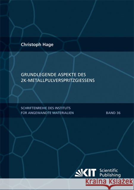 Grundlegende Aspekte des 2K-Metallpulverspritzgießens Christoph Hage 9783731502173 Karlsruher Institut Fur Technologie - książka