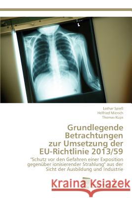 Grundlegende Betrachtungen zur Umsetzung der EU-Richtlinie 2013/59 Spieß, Lothar 9783838150918 Sudwestdeutscher Verlag Fur Hochschulschrifte - książka