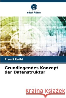 Grundlegendes Konzept der Datenstruktur Preeti Rathi 9786207908028 Verlag Unser Wissen - książka