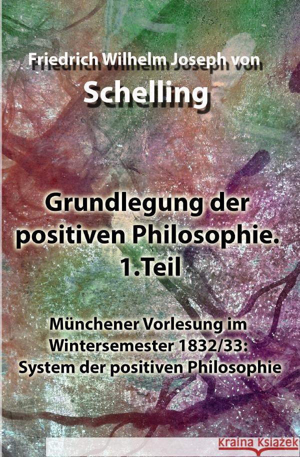 Grundlegung der positiven Philosophie. 1.Teil Schelling, Friedrich Wilhelm Joseph von 9783754962527 epubli - książka