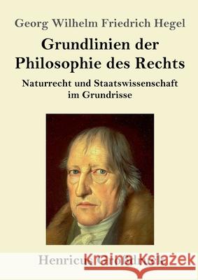 Grundlinien der Philosophie des Rechts (Großdruck): Naturrecht und Staatswissenschaft im Grundrisse Hegel, Georg Wilhelm Friedrich 9783847843863 Henricus - książka