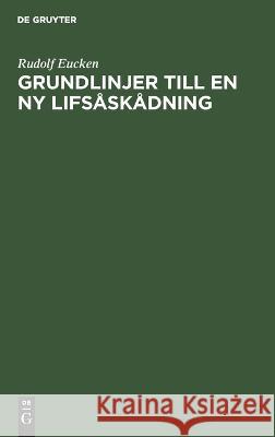 Grundlinjer till en ny lifsåskådning Rudolf Eucken 9783112687499 De Gruyter (JL) - książka