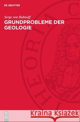 Grundprobleme Der Geologie Serge Von Bubnoff 9783112732205 de Gruyter - książka