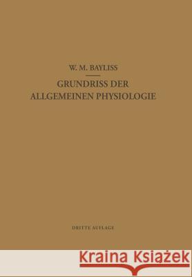 Grundriss Der Allgemeinen Physiologie Bayliss, William Maddock 9783662426951 Springer - książka