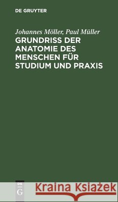 Grundriss Der Anatomie Des Menschen Für Studium Und Praxis Möller, Johannes 9783112347058 de Gruyter - książka