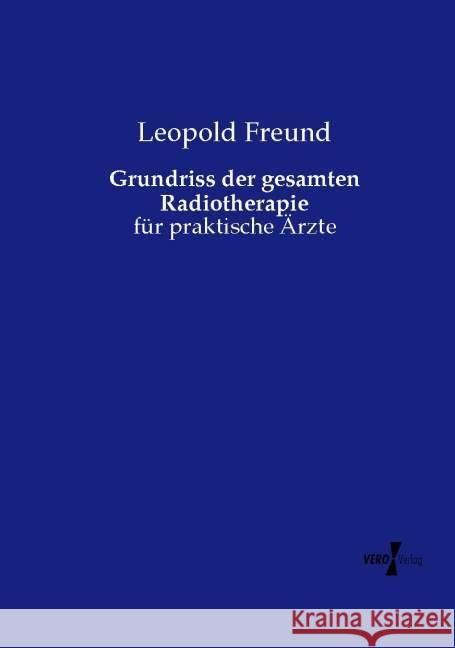 Grundriss der gesamten Radiotherapie Freund, Leopold 9783737211277 Vero Verlag in hansebooks GmbH - książka