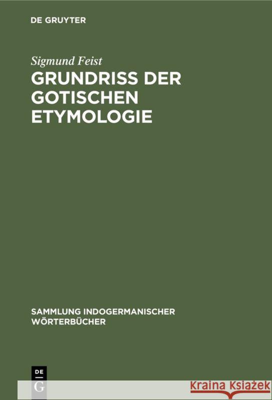 Grundriss der Gotischen Etymologie Sigmund Feist 9783111191195 Walter de Gruyter - książka