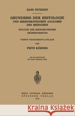 Grundriss Der Histologie Und Mikroskopischen Anatomie Des Menschen: Biologie Der Mikroskopischen Grössenordnung Petersen, Hans 9783642531187 Springer - książka