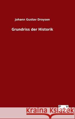 Grundriss der Historik Droysen, Johann Gustav 9783734002717 Salzwasser-Verlag Gmbh - książka