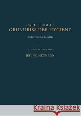 Grundriss Der Hygiene: Für Studierende Und Praktische Ärzte Medizinal- Und Verwaltungsbeamte Heymann, Bruno 9783642898464 Springer - książka