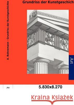 Grundriss der Kunstgeschichte Bohnemann, A. 9783954910717 Salzwasser-Verlag Gmbh - książka