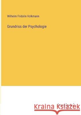 Grundriss der Psychologie Wilhelm Fridolin Volkmann   9783382012663 Anatiposi Verlag - książka